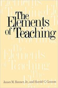 The Elements of Teaching by James M. Banner, ISBN-13: 978-0300069297