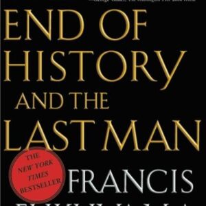 The End of History and the Last Man by Francis Fukuyama, ISBN-13: 978-0743284554
