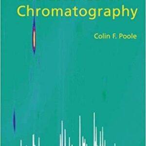 The Essence of Chromatography 1st Edition by Colin F. Poole, ISBN-13: 978-0444501998