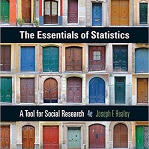 The Essentials of Statistics: A Tool for Social Research 4th Edition, ISBN-13: 978-1305093836