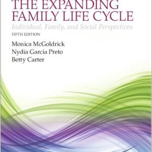 The Expanding Family Life Cycle: Individual, Family, and Social Perspectives 5th Edition, ISBN-13: 978-0205968060