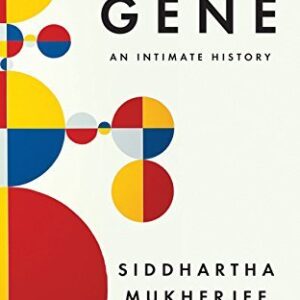 The Gene: An Intimate History by Siddhartha Mukherjee, ISBN-13: 978-1432837815