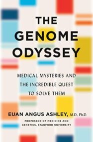 The Genome Odyssey: Medical Mysteries and the Incredible Quest to Solve Them, ISBN-13: 978-1250234995