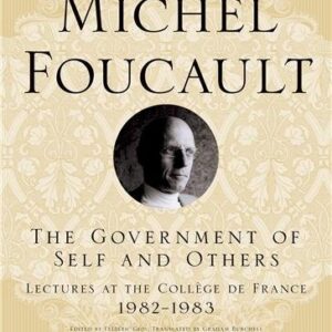 The Government of Self and Others by Michel Foucault, ISBN-13: 978-0312572921