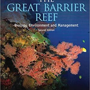 The Great Barrier Reef: Biology, Environment and Management 2nd Edition, ISBN-13: 978-0367174286
