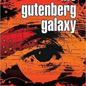 The Gutenberg Galaxy: The Making of Typographic Man by Marshall McLuhan, ISBN-13: 978-0802060419