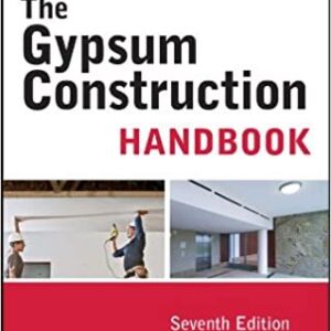 The Gypsum Construction Handbook 7th Edition, ISBN-13: 978-1118749845