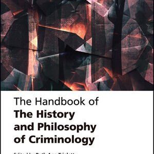 The Handbook of the History and Philosophy of Criminology, ISBN-13: 978-1119011354
