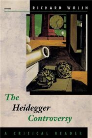 The Heidegger Controversy: A Critical Reader by Richard Wolin, ISBN-13: 978-0262731010