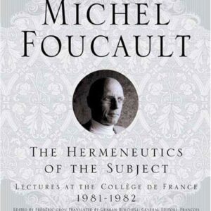 The Hermeneutics of the Subject by Michel Foucault, ISBN-13: 978-0312425708