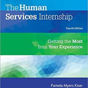 The Human Services Internship: Getting the Most from Your Experience 4th Edition, ISBN-13: 978-1305087347