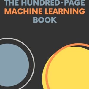The Hundred-Page Machine Learning Book by Andriy Burkov, ISBN-13: 978-1999579500