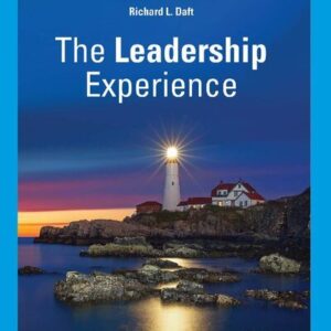 The Leadership Experience 8th Edition by Richard L. Daft, ISBN-13: 978-0357716304