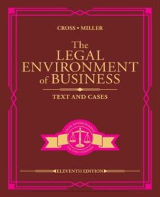 The Legal Environment of Business: Text and Cases 11th Edition by Frank Cross, ISBN-13: 978-0357129760