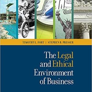 The Legal and Ethical Environment of Business by Timothy Fort, ISBN-13: 978-1683285496
