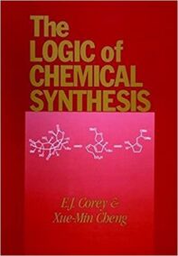 The Logic of Chemical Synthesis 1st Edition by E. J. Corey, ISBN-13: 978-0471115946