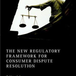 The New Regulatory Framework for Consumer Dispute Resolution, ISBN-13: 978-0198766353