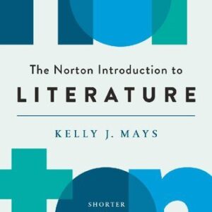 The Norton Introduction to Literature Shorter 13th Edition by Kelly J. Mays, ISBN-13: 978-0393664942