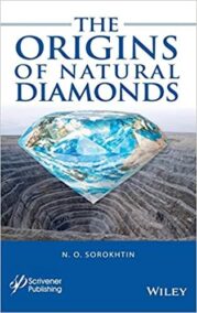 The Origins of Natural Diamonds by N. O. Sorokhtin, ISBN-13: 978-1119593447