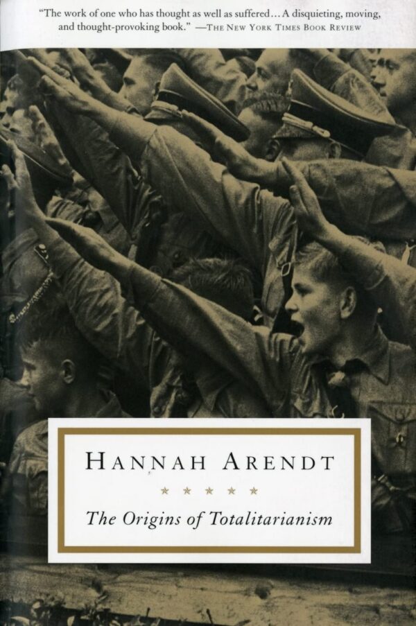 The Origins of Totalitarianism by Hannah Arendt, ISBN-13: 978-0156701532