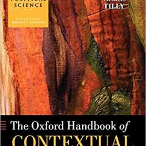 The Oxford Handbook of Contextual Political Analysis 1st Edition by Robert E. Goodin, ISBN-13: 978-0199548446