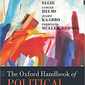 The Oxford Handbook of Political Executives by Rudy B. Andeweg, ISBN-13: 978-0198809296