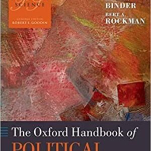 The Oxford Handbook of Political Institutions 1st Edition by R. A. W. Rhodes, ISBN-13: 978-0199548460