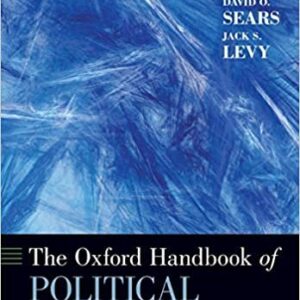The Oxford Handbook of Political Psychology 2nd Edition by Leonie Huddy, ISBN-13: 978-0199760107