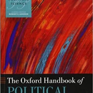 The Oxford Handbook of Political Science 1st Edition by Robert E. Goodin, ISBN-13: 978-0199604456