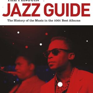The Penguin Jazz Guide: The History of the Music in the 1001 Best Albums by Brian Morton, ISBN-13: 978-0141048314