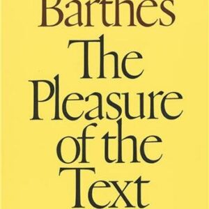 The Pleasure of the Text by Roland Barthes, ISBN-13: 978-0224011877