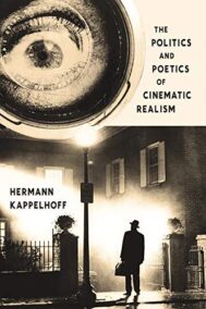 The Politics and Poetics of Cinematic Realism by Hermann Kappelhoff, ISBN-13: 978-0231170734