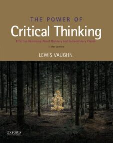 The Power of Critical Thinking 6th Edition by Lewis Vaughn, ISBN-13: 978-0190852719