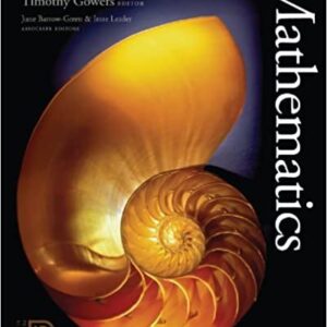 The Princeton Companion to Mathematics by Timothy Gowers, ISBN-13: 978-0691118802