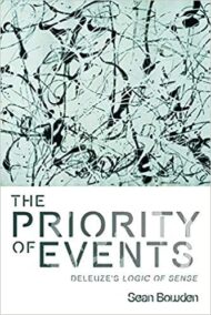 The Priority of Events: Deleuze's Logic of Sense 1st Edition by Sean Bowden, ISBN-13: 978-0748643646
