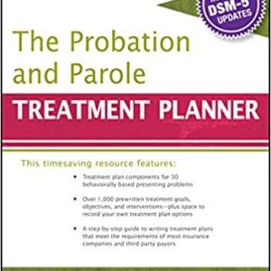 The Probation and Parole Treatment Planner with DSM 5 Updates by Bradford M. Bogue, ISBN-13: 978-1119073291