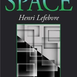 The Production of Space 1st Edition by Henri Lefebvre, ISBN-13: 978-0631181774