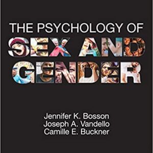 The Psychology of Sex and Gender by Jennifer Katherine Bosson, ISBN-13: 978-1506331324