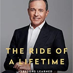 The Ride of a Lifetime by Robert Iger, ISBN-13: 978-0399592096