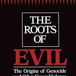 The Roots of Evil: The Origins of Genocide and Other Group Violence by Ervin Staub, ISBN-13: 978-0521354073