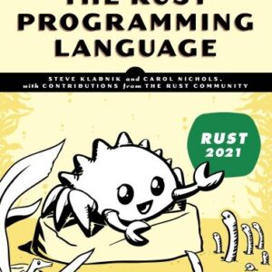 The Rust Programming Language 2nd Edition by Steve Klabnik, ISBN-13: 978-1718503106