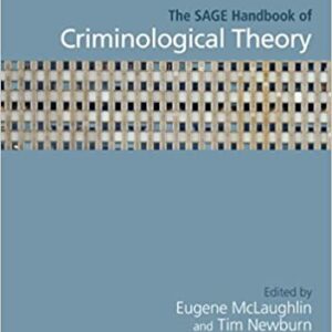 The SAGE Handbook of Criminological Theory by Tim Newburn, ISBN-13: 978-1446270530