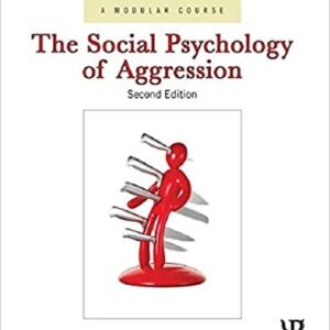 The Social Psychology of Aggression 2nd Edition, ISBN-13: 978-1841698755