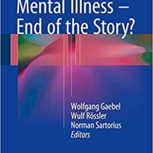 The Stigma of Mental Illness - End of the Story? ISBN-13: 978-3319278377