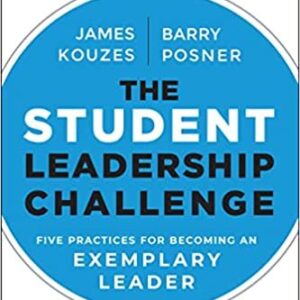 The Student Leadership Challenge: Five Practices for Becoming an Exemplary Leader, ISBN-13: 978-1119421917