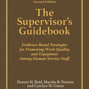 The Supervisor’s Guidebook 2nd Edition by Dennis H. Reid, ISBN-13: 978-0398093600