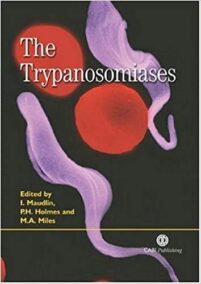 The Trypanosomiases 1st Edition by Ian Maudlin, ISBN-13: 978-0851994758