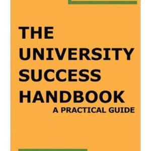 The University Success Handbook 2020 1st Edition by Brian K. Williams, ISBN-13: 978-1517809744