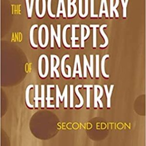 The Vocabulary and Concepts of Organic Chemistry 2nd Edition by Milton Orchin, ISBN-13: 978-0471680284