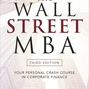The Wall Street MBA 3rd Edition by Reuben Advani, ISBN-13: 978-1260135596